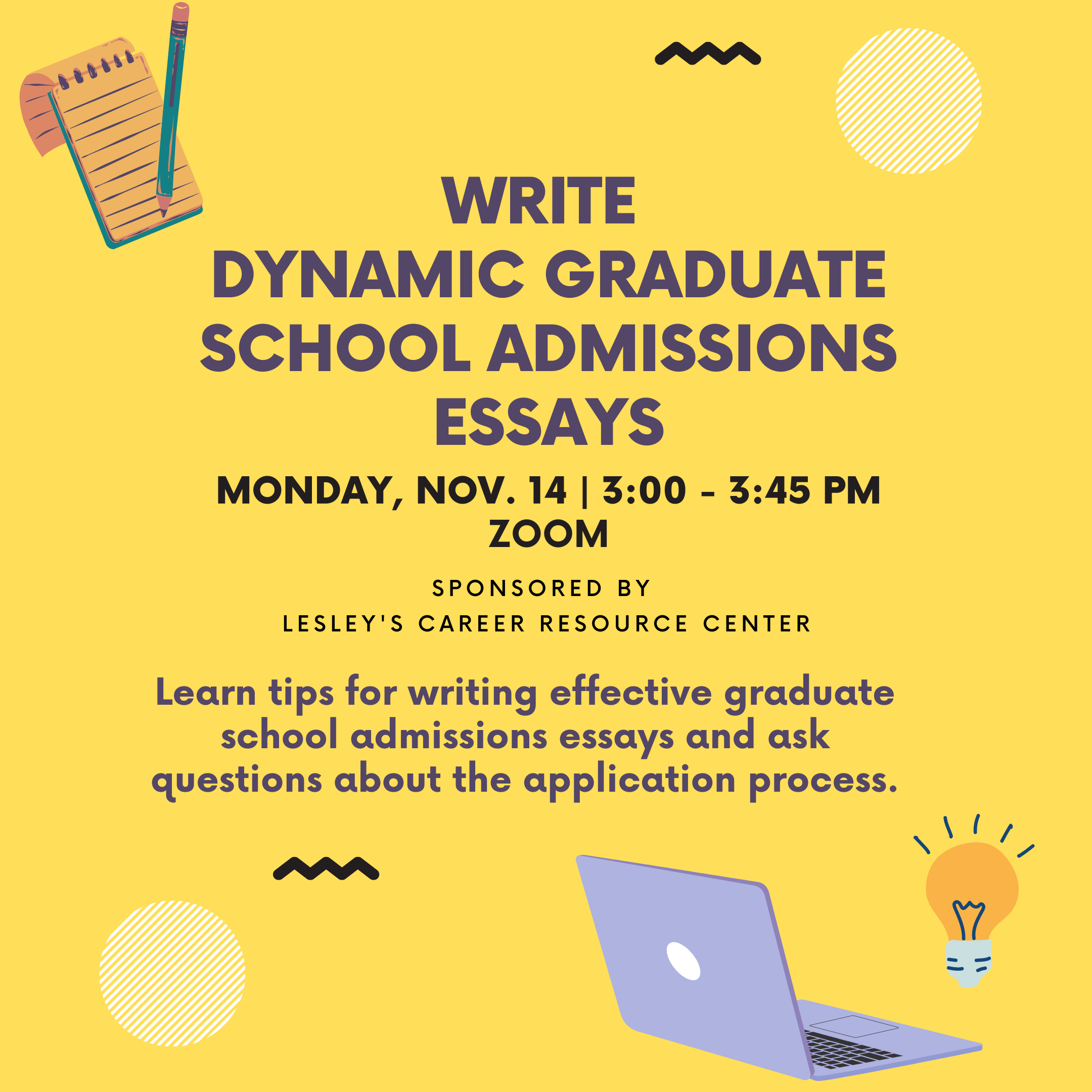 Write Dynamic Graduate School Admissions Essays. Learn guidelines to write a strong essay that will impress the admissions committee. 